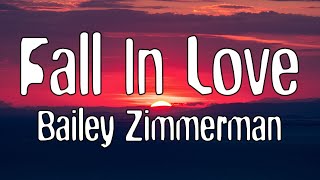 Bailey Zimmerman | Fall In Love | Lyrics