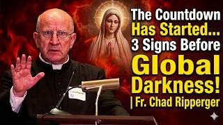 The Countdown Has Started 3 Signs Before Global Darkness Chad Ripperger Reveals