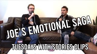 Joe's Emotional Saga - Tuesdays Clips