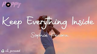 Sophie Pecora - Keep Everything Inside (Lyrics)