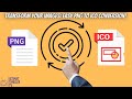 Convert PNG to ICO File Online | Easy Steps & Best Converters (2024)