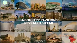 Expo 2020 Pavilions | 34 Countries Pavilions revealed | Dubai Expo 2020 Pavilions | Dubai Expo 2020