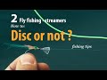 How to • Fly fishing - Streamers •  Disc or not? • fishing tips