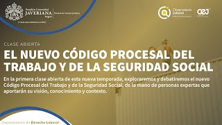 Clase Abierta | Nuevo Código Procesal del Trabajo y de la Seguridad Social