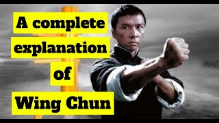 Wing Chun - A Complete Explanation