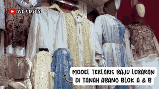 TERBARU!! MODEL BAJU LEBARAN INI YANG PALING LARIS DI TANAH ABANG | WB VLOGS