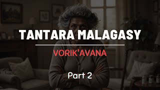 TANTARA MALAGASY - VORIK'AVANA _ Part 2