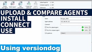 Installing and configuring versiondog upload and compare agents