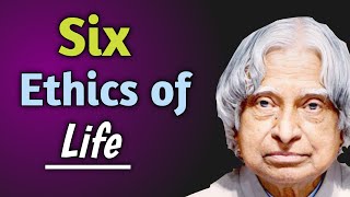 Six Ethics of Life || APJ Abdul Kalam Quotes || Words of Goodness