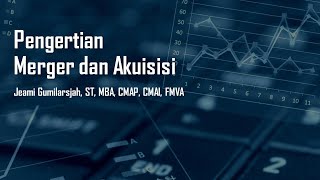 Pengertian Merger dan Akuisisi