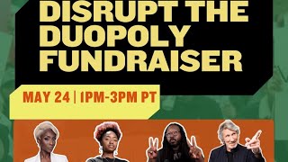 Disrupt the Duopoly Fundraiser