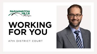 Farmington Hills: Working For You, 47th District Court