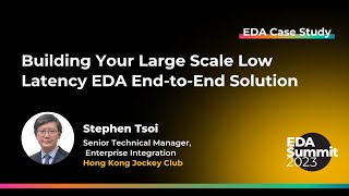 Building a Large Scale Low Latency EDA End-to-End Solution