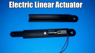 How to make a powerful 3D printed electric linear actuator