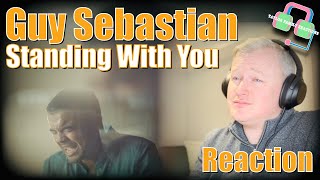 GUY SEBASTIAN "STANDING WITH YOU" Reaction: THE FEELS ARE REAL!!!