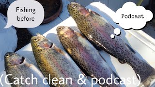 (Trout Catch Clean \u0026 Cook) During My first Podcast Fun Times #God