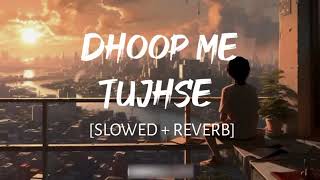 Ruh Ki Tum Shiddat Ho (Slowed + Reverb) -- Arijit singh | Slowed and reverb songs | Hindi sad songs