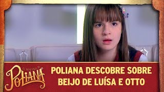 Poliana descobre sobre beijo de Luísa e Otto | As Aventuras de Poliana