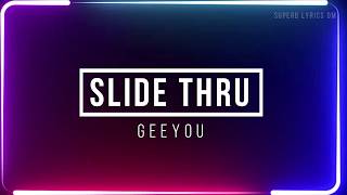 GeeYOU - Slide Thru | Superb Lyrics DM | GRM daily