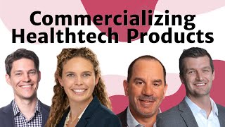 Commercializing Healthtech Products - Panel Discussion