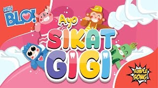 Ayo Sikat Gigi - Lagu Anak | HEY BLO