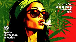 STRICTLY DUB • Best of TRIPPY Dub Groove 2023 • Special Coffeeshop Selection [Seven Beats Music]