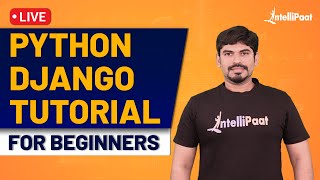 Python Django Tutorial | Python Django Full Course | Django Tutorial For Beginners | Intellipaat