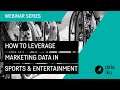 How to Leverage Marketing Data in Sports and Entertainment