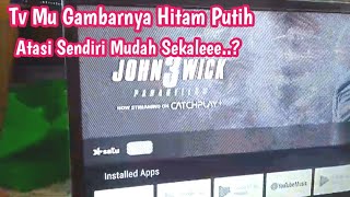 cara memperbaiki tv led lg gambar hitam putih