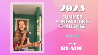 2023 Songwriter Challenge - Week 20 |  Sarah Morris  | Get Your Blade Out (‘Blade’ Prompt)