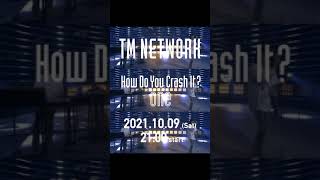 TM NETWORK｜How Do You Crash It？ one（2021.10.09 sat 21:00 start）#Shorts