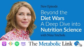 Dr. Nina Teicholz | Beyond the Diet Wars: A Deep Dive into Nutrition Science | Ep.40