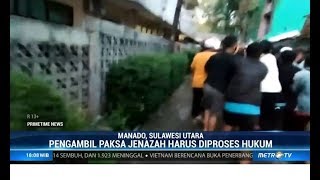 Sejumlah Aksi Anarkistik Penjemputan Paksa Jenazah