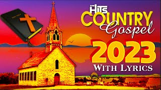 Top 100 Country Gospel Songs Collection - Inspirational Country Gospel Songs 2024 Lyrics