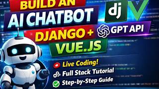 🤖 AI Chatbot using Django REST + Vue 3 | Step-by-Step Live Coding