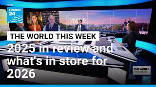 The World This Year: 2025 in review and what's in store for 2026 • FRANCE 24 English