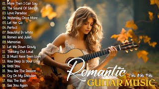 Relax With The Best Romantic Guitar Music Collection Of All Time - Listen Once And Remember Forever