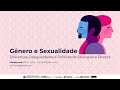 Aula 03 - Gênero e Sexualidade - Diferenças, Desigualdades e Políticas de Educação e Direitos