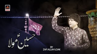Hussain As Mola - Zafi Allah Loak | Qasida Mola Hussain - 2020