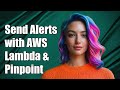How to Send Notifications with AWS Lambda and Pinpoint: A Step-by-Step Guide