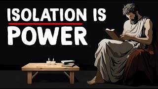 Why Isolation Is Power: The Stoic Perspective