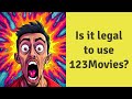 Is it legal to use 123Movies?