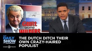 The Dutch Ditch Their Own Crazy-Haired Populist: The Daily Show