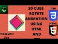 3D ROTATING Cube Animation using HTML AND CSS