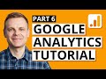 Google Analytics 4 Tutorial (Part 6) – Tips, Campaign Tracking & Next Steps