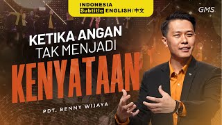 Ibadah Minggu | Ketika Angan Tak Menjadi Kenyataan - Pdt. Benny Wijaya (Official GMS Church)