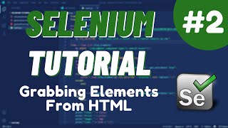 Python Selenium Tutorial #2 - Grabbing Elements From HTML