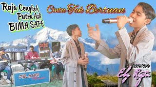 lagu viral _ CINTA TAK BERTUAN cover EBY RIZTA alias Raja cengkok putra Asli SAPE BIMA