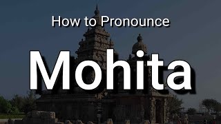 Mohita - Pronunciation and Meaning