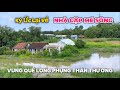 Về Vùng Đất CẶP MÉ SÔNG Cần Giuộc Ngày Nay | Long Phụng Thân Thương Để Lại Nhiều Nỗi Nhớ .